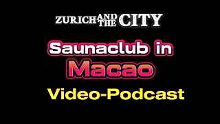 Saunaclub in MACAO China – XXXPODCAST